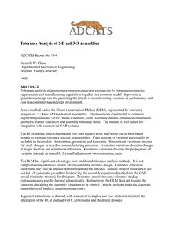 Tolerance Analysis of 2-D and 3-D Assemblies 
 
 
ADCATS Report No. 99-4 
 
Kenneth W. Chase 
Department of Mechanical En
