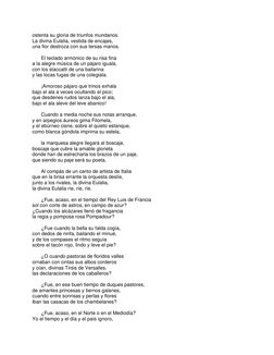 ostenta su gloria de triunfos mundanos. 
La divina Eulalia, vestida de encajes, 
una flor destroza con sus tersas manos.