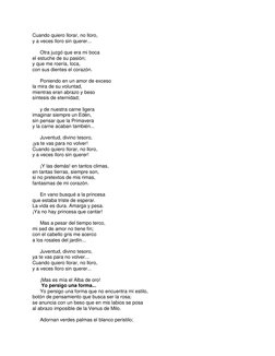 Cuando quiero llorar, no lloro, 
y a veces lloro sin querer... 
 
Otra juzgó que era mi boca 
el estuche de su pasión; 
y que