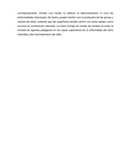 contraproducente. Vendar una herida no detiene la descomposición ni cura las 
enfermedades infecciosas. De hecho, puede i