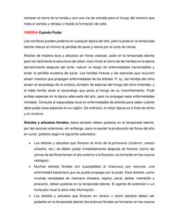 retrasan el cierre de la herida y son una vía de entrada para el hongo del chancro que 
mata al cambio y retrasa o impide