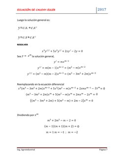 ECUACIÓN DE CAUCHY-EULER  
 
 
 
 
 
   2017 
  
  
Ing. Agroindustrial 
Página 7  
  
Luego la solución general es: 
y=c1x1