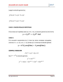ECUACIÓN DE CAUCHY-EULER  
 
 
 
 
 
   2017 
  
  
Ing. Agroindustrial 
Página 8  
  
Luego la solución general es:  
y=c1x1