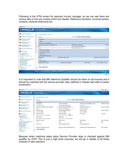 Following is the OTM screen for payment invoice manager, as we can see there are
various tabs in this sub module which are He