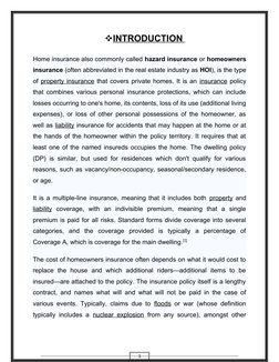 1
INTRODUCTION 
 
 
Home insurance also commonly called hazard insurance or homeowners
insurance (often abbreviated in the r