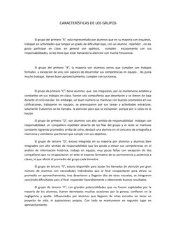 CARACTERÍSTICAS DE LOS GRUPOS
El grupo del primero “A”, está representado por alumnos que en su mayoría son inquietos,
trabaj