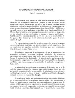 INFORME DE ACTIVIDADES ACADÉMICAS
CICLO 2010 – 2011
En  el  presente  ciclo  escolar  se  inició  con  la  asistencia  a  los