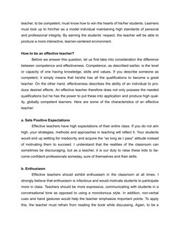 teacher, to be competent, must know how to win the hearts of his/her students. Learners
must look up to him/her as a model in