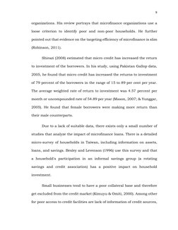 9 
 
organizations. His review portrays that microfinance organizations use a 
loose criterion to identify poor and non-poor
