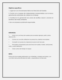 Objetivos específicos: 
1. Lograr ser una microempresa líder en el Mercado de Muebles. 
2. Contar con un equipo de colaborado