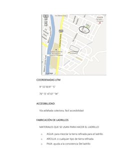 COORDENADAS UTM  
9° 55’18.91” “S” 
76° 13’ 47.61” “W”  
 
ACCESIBILLIDAD: 
Vía asfaltada colectora, fácil accesibilidad