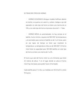 SE TIENE DOS TIPOS DE HORNO: 
 
 HORNO ECOLÓGICO (Antiguo modelo Hoffman abierto 
sin techo), se quema con aserrín y carbo
