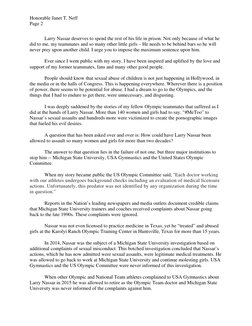 Honorable Janet T. Neff 
Page 2 
 
 
 
Larry Nassar deserves to spend the rest of his life in prison. Not only because of wha