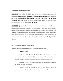 II. FUNDAMENTO DE HECHO: 
PRIMERO: Con fecha 10.11.2014, el recurrente, realizo un préstamo al 
ejecutado, ALEJANDRO OSWALDO