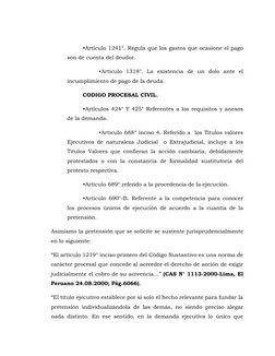 •Artículo 1241°. Regula que los gastos que ocasione el pago 
son de cuenta del deudor. 
 
 
•Artículo 1318°. La existencia