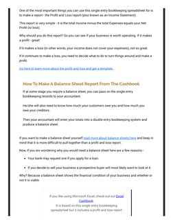 One of the most important things you can use this single entry bookkeeping spreadsheet for is
to make a report - the Proﬁt an