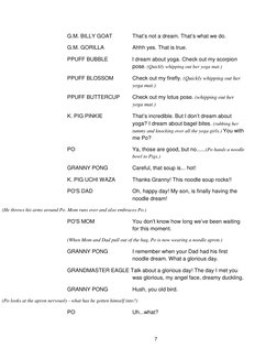 7       
G.M. BILLY GOAT 
That’s not a dream. That’s what we do. 
G.M. GORILLA 
Ahhh yes. That is true. 
PPUFF BUBBLE