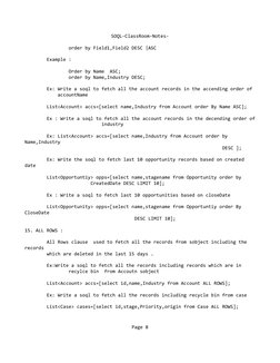 SOQL-ClassRoom-Notes-
 
 
order by Field1,Field2 DESC |ASC
 
Example :
 
 
 
Order by Name  ASC;
 
 
order by Name,Industry D