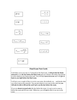 v = ωr
Final Exam Note Cards
I will allow you to use one 3 x 5 notecard on the final exam.  I will provide the blank 
notecar