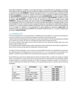 Al principio se declaran 4 variables, una se utiliza para llevar la cuenta del numero a desplegar y las demás 
sirven para la