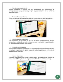 6 
 
 
Combinar correspondencia 
Incluye fotografías y vínculos en las herramientas de combinación de 
correspondencia q