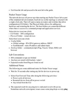 Exit from the lab and proceed to the next lab in the guide.
 
Packet Tracer Usage
The network devices all power-up when start