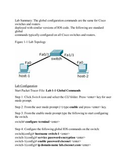 Lab Summary: The global configuration commands are the same for Cisco
switches and routers
deployed with similar versions o