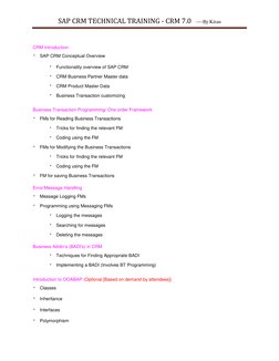 SAP CRM TECHNICAL TRAINING - CRM 7.0   ----By Kiran 
 
CRM Introduction 
 SAP CRM Conceptual Overview 
 Functionality overvie