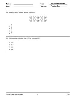 18. What fraction of a dollar is equal to 40 cents? 
 
 
A.
 
B.
 
C.
 
D.
 
 
19. Which number is greater than 673 but less