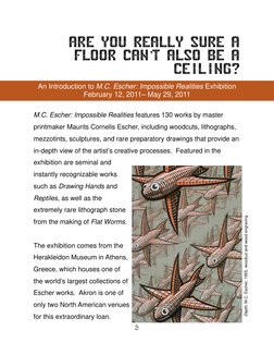 3 
 
Are you really sure a 
floor can’t also be a 
ceiling? 
An Introduction to M.C. Escher: Impossible Realities Exhibition