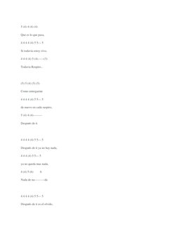 5 (4) 4 (4) (4)  
 
Que es lo que pasa,  
 
4 4 4 4 (4) 5 5--- 5  
 
Si todavía estoy vivo,  
 
4 4 4 (4) 5 (4)------(3)