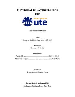 UNIVERSIDAD DE LA TERCERA EDAD 
UTE 
 
 
 
 
Licenciatura en Derecho 
 
Tema: 
Gobierno de Ulises Heureaux 1887-1899. 
 
Asig