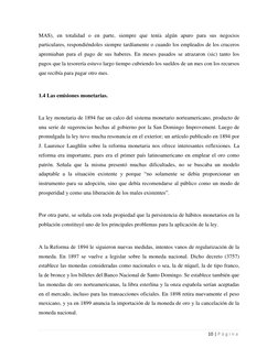 10 | P á g i n a  
 
MAS), en totalidad o en parte, siempre que tenía algún apuro para sus negocios 
particulares, respondién