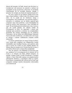 directo del marqués. de Sade, mostró una ferviente cu-
riosidad por este proyecto en concreto e incluso me 
acompañó en mis e