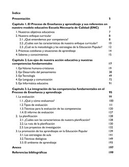Índice
Presentación	
5
Capítulo 1. El Proceso de Enseñanza y aprendizaje y sus referentes en 
nuestro modelo educativo Escuel