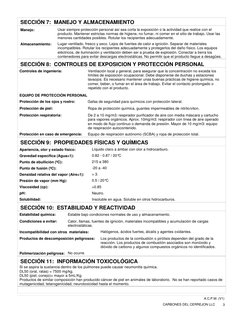 Almacenamiento:
Lugar ventilado, fresco y seco. Lejos de fuentes de calor e ignición. Separar de materiales 
incompatibles. R
