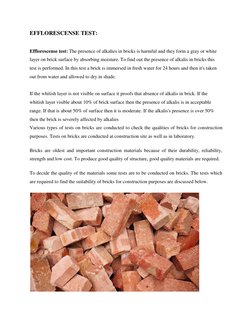EFFLORESCENSE TEST:  
 
Efflorescense test: The presence of alkalies in bricks is harmful and they form a gray or white 
laye