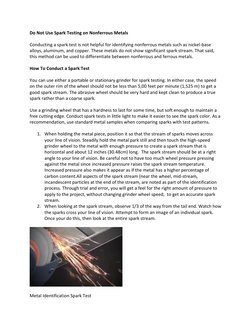 Do Not Use Spark Testing on Nonferrous Metals 
Conducting a spark test is not helpful for identifying nonferrous metals such