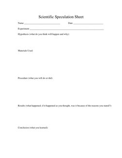 Scientific Speculation Sheet 
 
Name ______________________________  
Date _________________________ 
 
Experiment __________