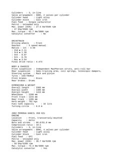 Cylinders
: 3, in-line
Valve arrangement : SOHC, 2 valves per cylinder
Cylinder head
: Light alloy
Cylinder block
: Cast iron