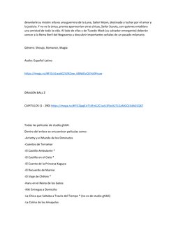 desvelarle su misión: ella es una guerrera de la Luna, Sailor Moon, destinada a luchar por el amor y 
la justicia. Y no es la