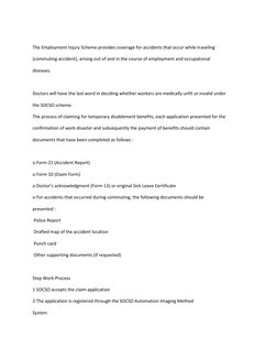 The Employment Injury Scheme provides coverage for accidents that occur while traveling  
(commuting accident), arising ou