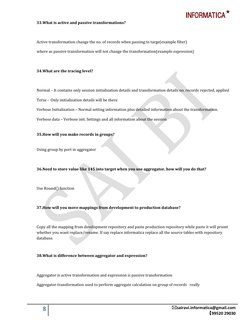 INFORMATICA
8
sairavi.informatica@gmail.com
99520 29030
33.What is active and passive transformations?
Active