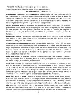 5 
 
-Reciba Ifá, Ikofafun o Awofakan para que pueda resolver.  
-De comida a Shangó para que pueda vencer las dificultades.