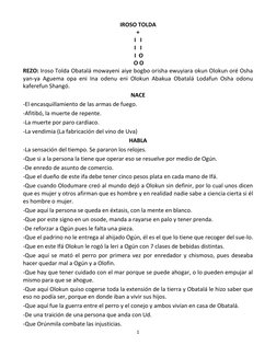 1 
 
IROSO TOLDA 
+ 
I   I 
I   I 
 I  O 
 O O 
REZO: Iroso Tolda Obatalá mowayeni aiye bogbo orisha ewuyiara okun Olokun oré