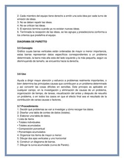 2. Cada miembro del equipo tiene derecho a emitir una sola idea por cada turno de 
emisión de ideas.  
3. No se deben repetir