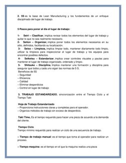 2. 5S es la base de Lean Manufacturing y los fundamentos de un enfoque 
disciplinado del lugar de trabajo. 
 
 
5 Pasos para