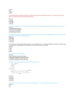 a. 710 N 
b. O  
c. 500 N 
d. 290 N 
 
8. A turntable capable of angularly accelerating at 12 rad/s2 needs to be given an