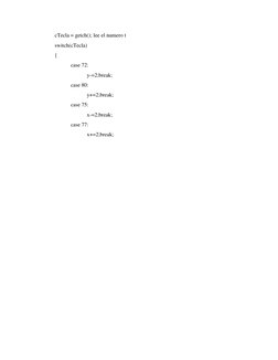 cTecla = getch(); lee el numero t 
 switch(cTecla) 
 { 
  
case 72:  
  
 
y-=2;break; 
  
case 80:  
  
 
y+=2;break; 
  
c
