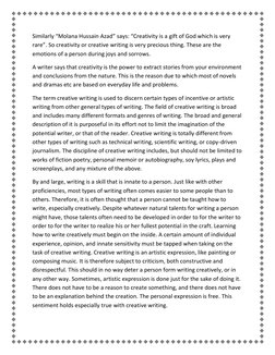 Similarly “Molana Hussain Azad” says: “Creativity is a gift of God which is very 
rare”. So creativity or creative writing is